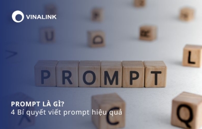 Prompt là gì? 4 Bí quyết viết prompt hiệu quả